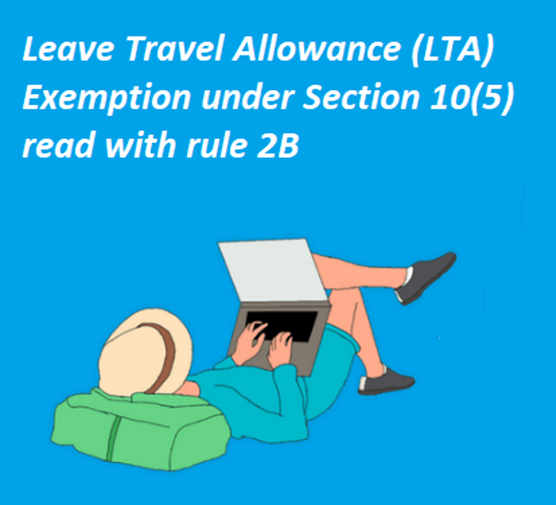 Leave Travel Allowance (LTA) Exemption under Section 10(5) read with rule 2B