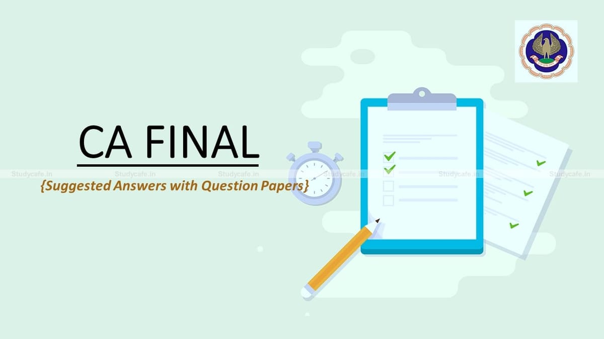 CA Final November 2017 Question Papers with Suggested Answers
