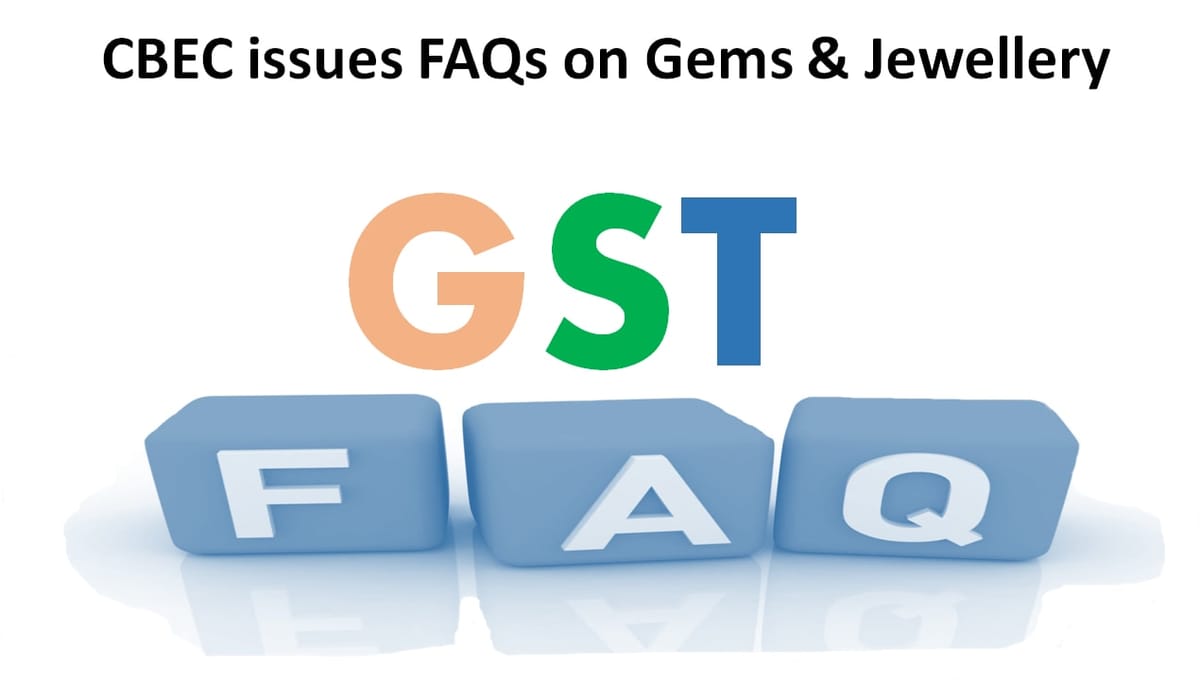 CBEC issues FAQs on Gems & Jewellery under GST