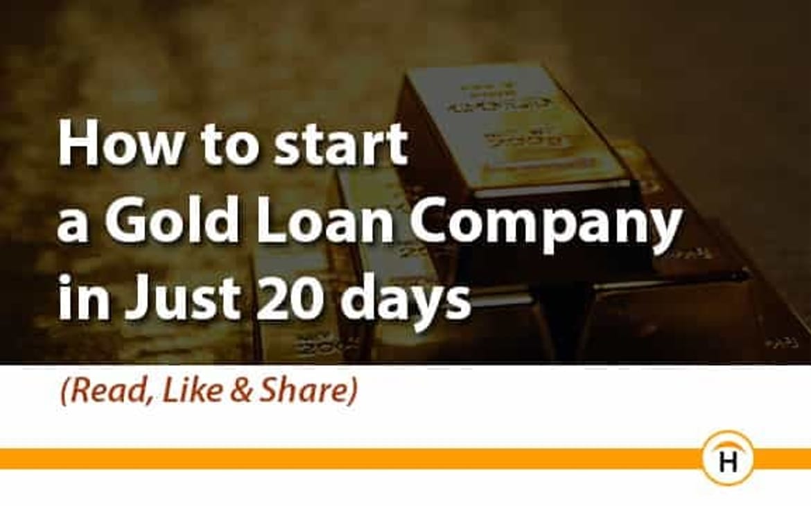 How to start a gold loan company in just 20 days