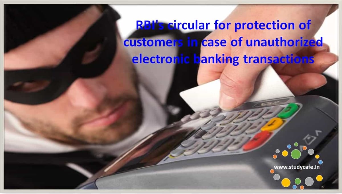 RBI’s circular for protection of customers in case of unauthorized electronic banking transactions
