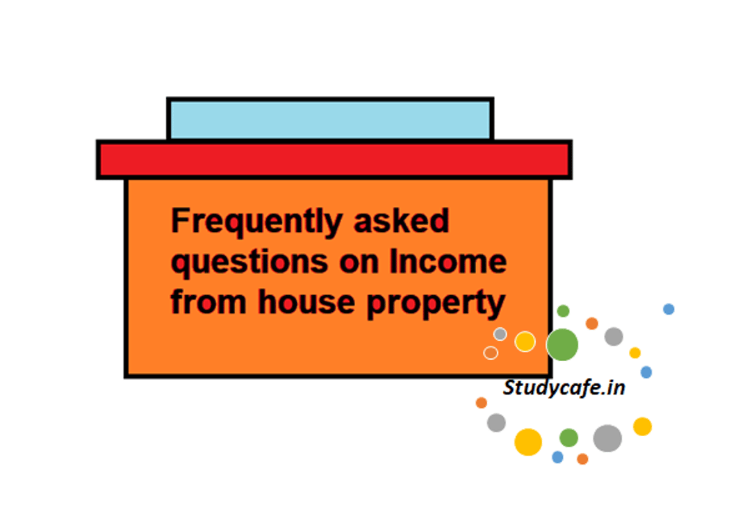 Frequently asked questions on Income from house property