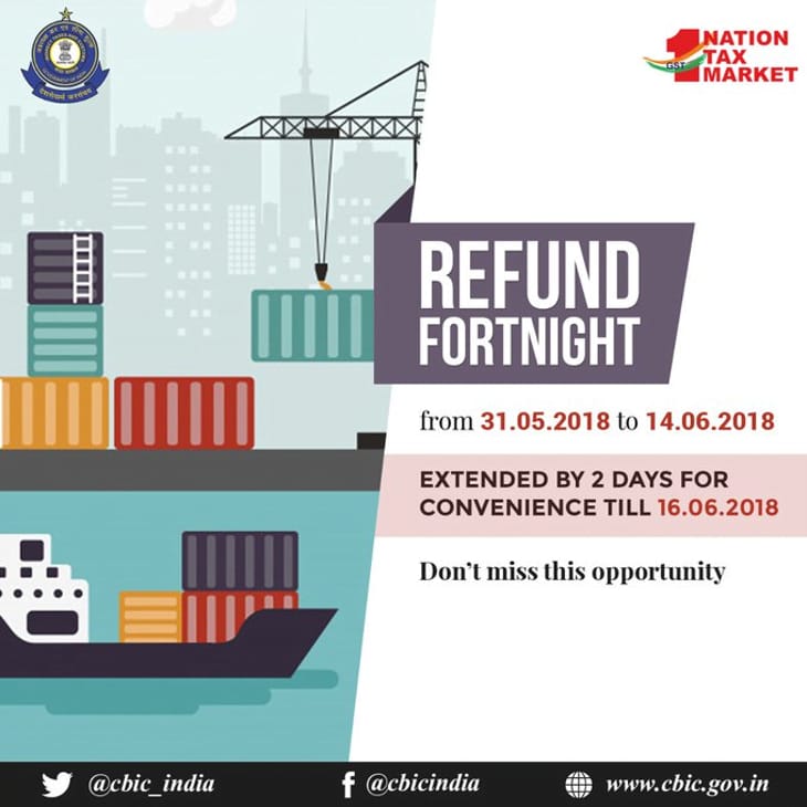 GST: Extension of Special Refund Fortnight till 16.6.2018
