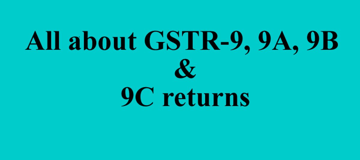 Filing Process Of GST Annual Return (GSTR-9, 9A & 9C)