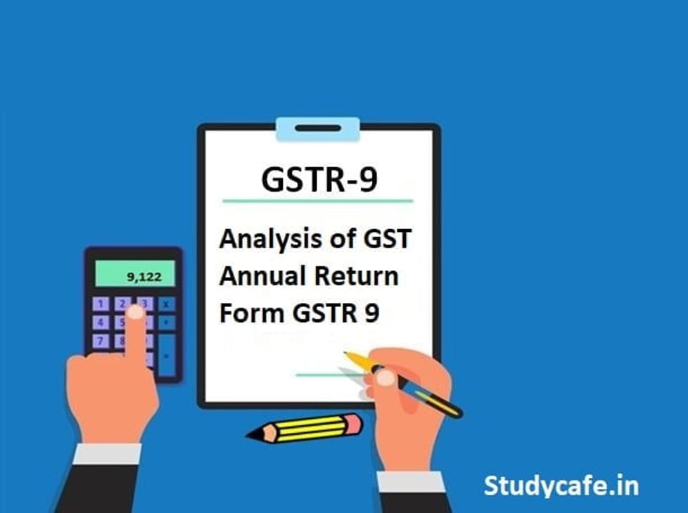 Analysis of GST Annual Return Form GSTR 9