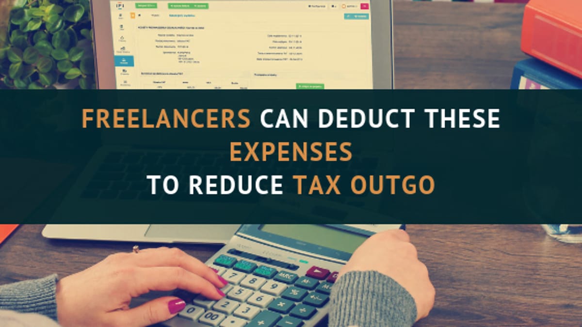 Freelancers can deduct these expenses to cut taxes outgo