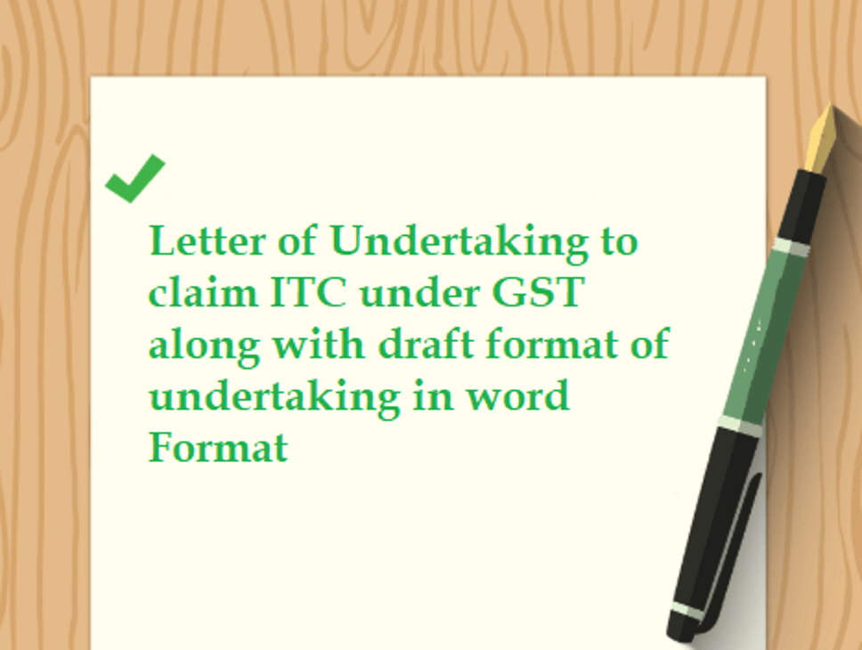Letter of Undertaking to claim ITC under GST
