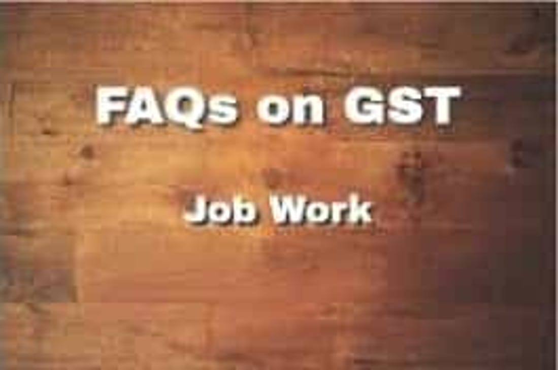 FAQ’s Job Work GST
