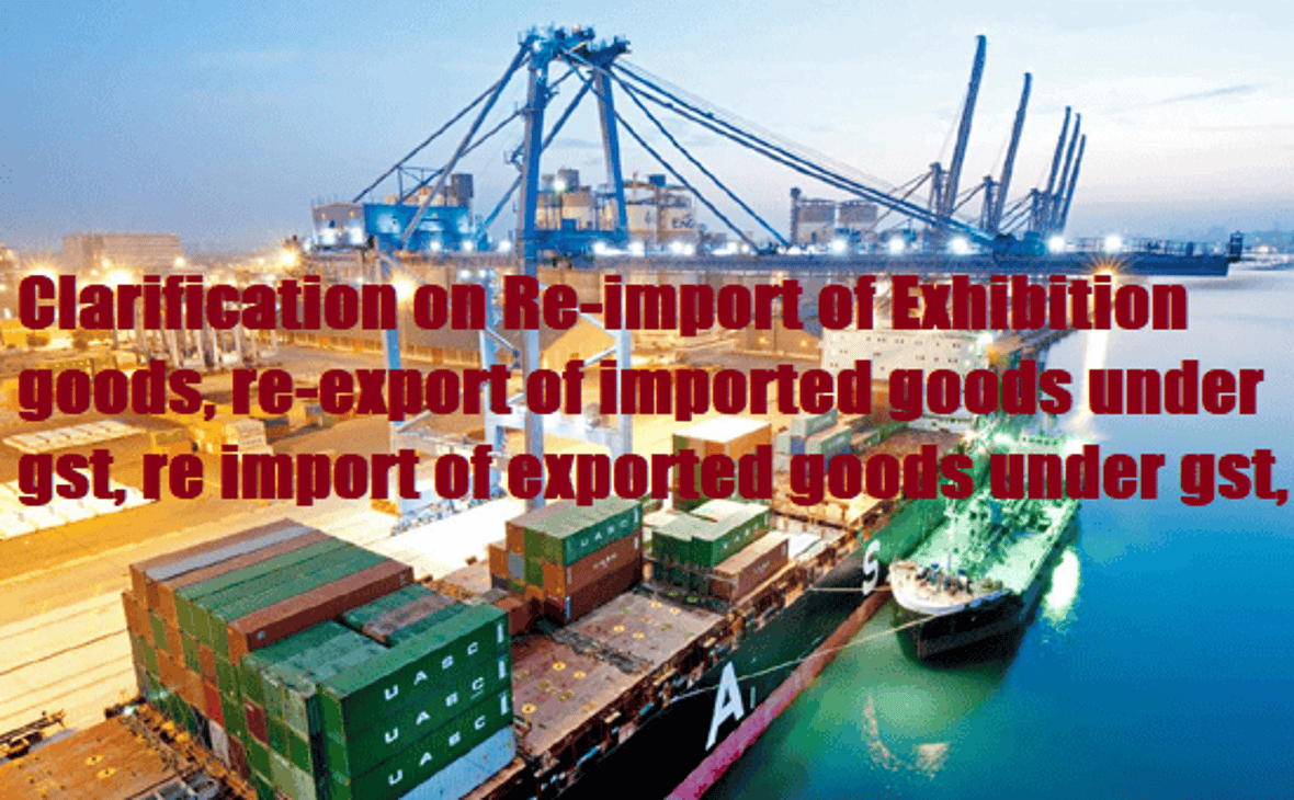 Clarification on Re-import of Exhibition goods