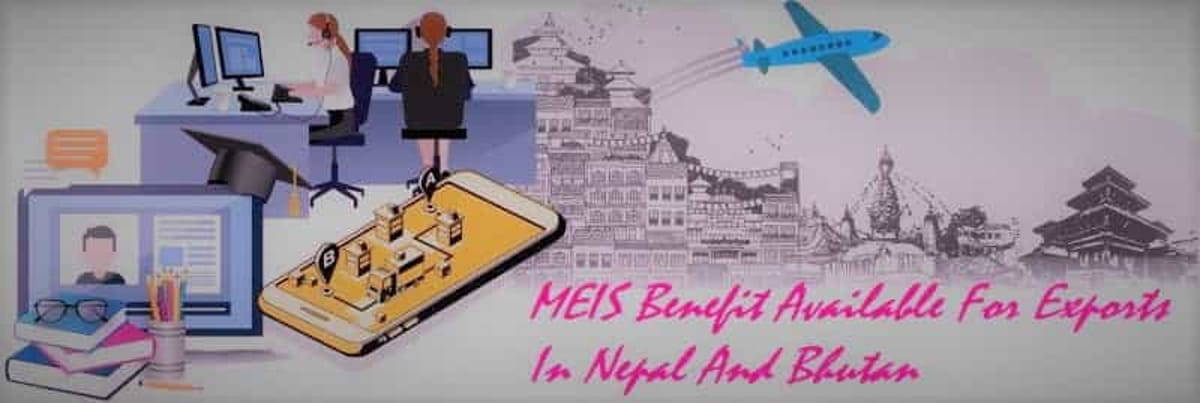 MEIS Benefit Available For Exports In Nepal And Bhutan