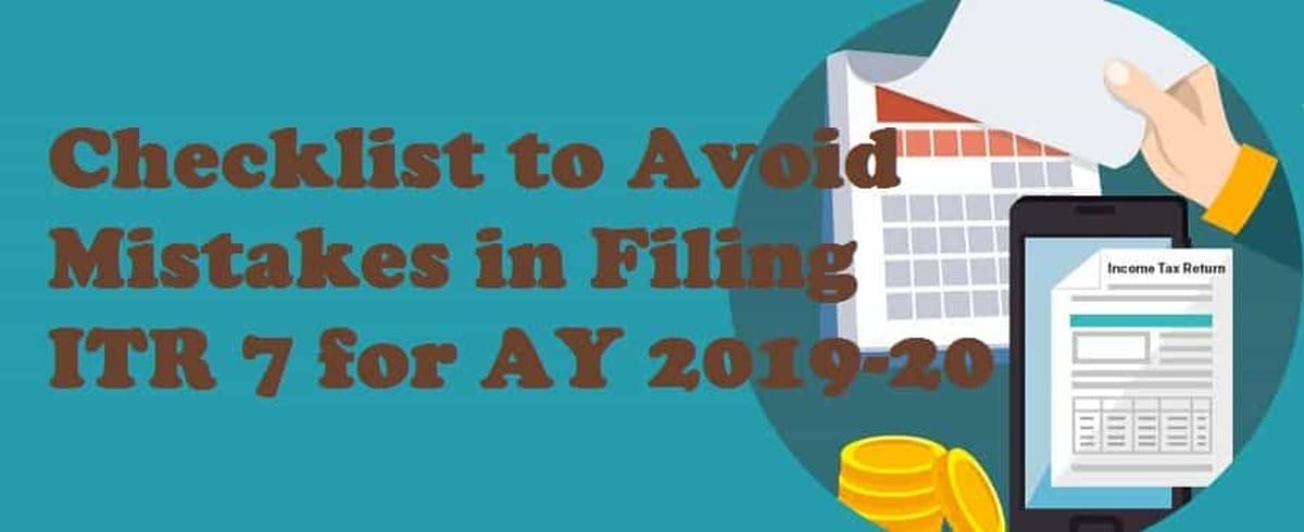 Checklist to Avoid Mistakes in Filing ITR 7 for AY 2019-20