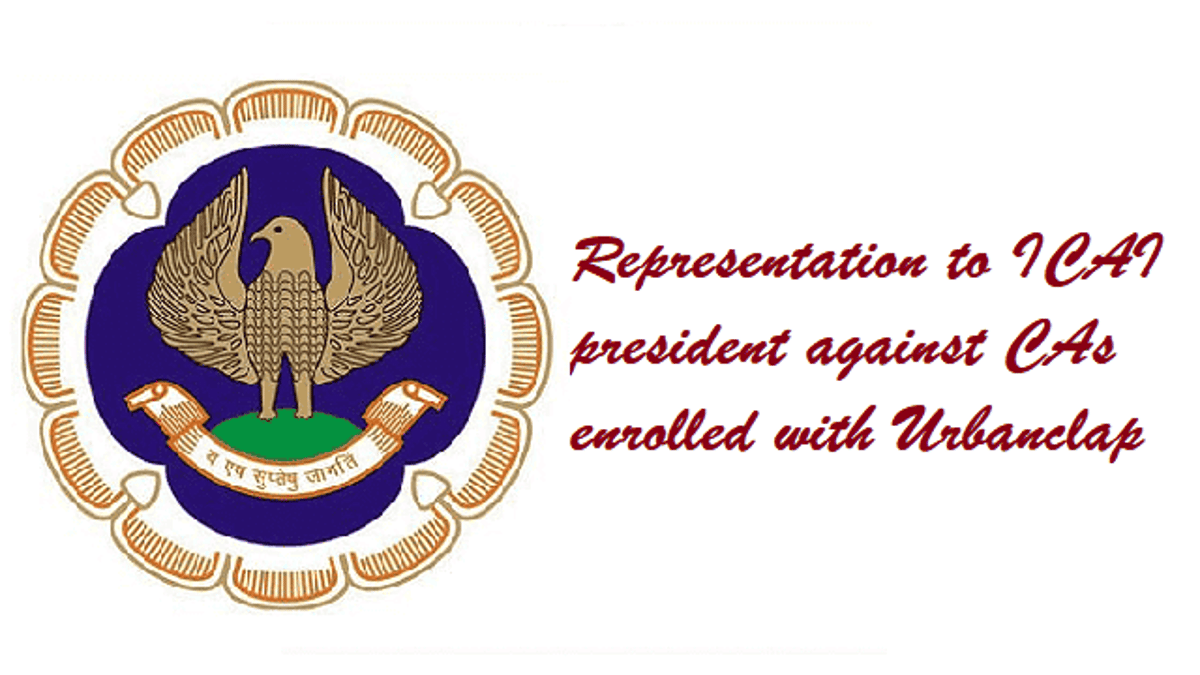 Representation to ICAI president against CAs enrolled with Urbanclap