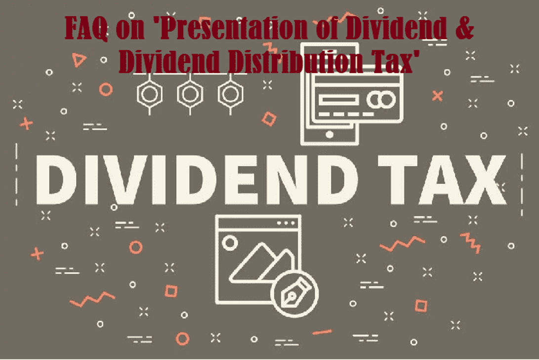 FAQ on ‘Presentation of Dividend and Dividend Distribution Tax’