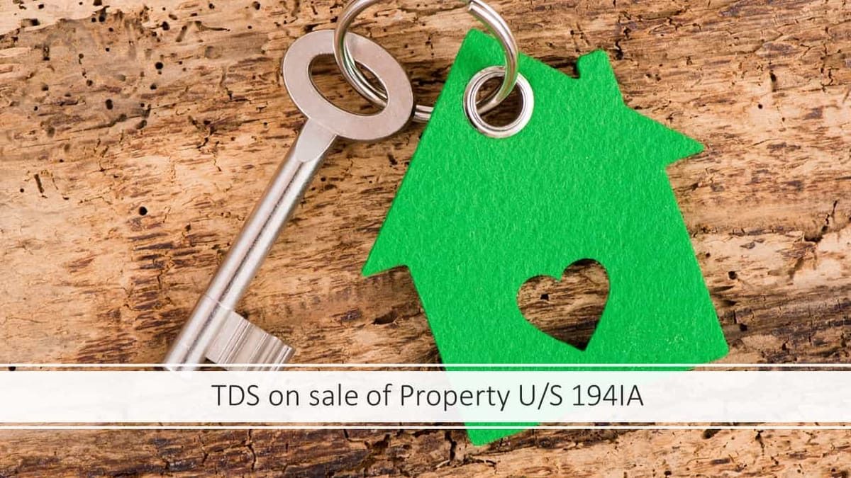 TDS on sale of Property U/S 194IA