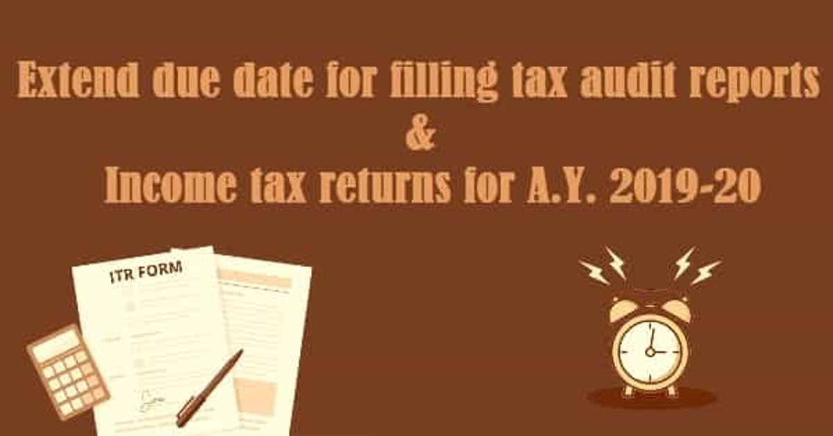 Extend due date for filing audited Income tax reports / Returns till 30th November