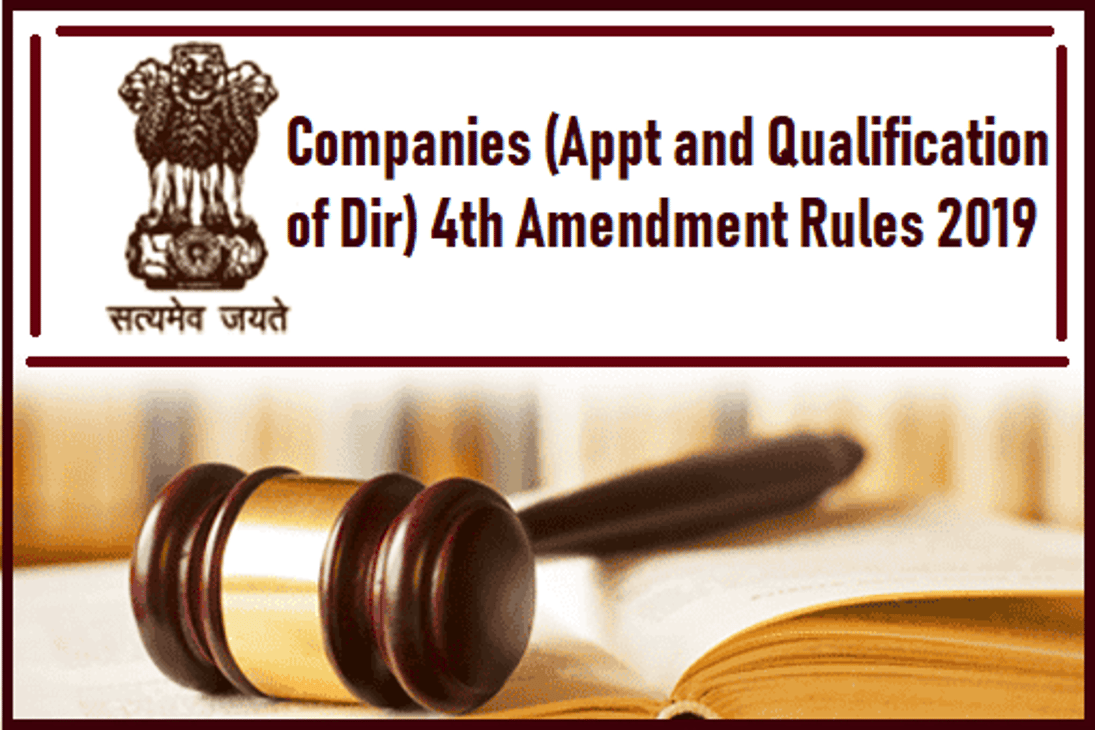 Companies (Appt and Qualification of Dir) 4th Amendment Rules 2019