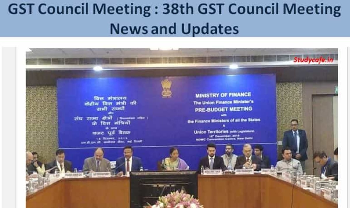 GST Council Meeting : 38th GST Council Meeting News and Updates