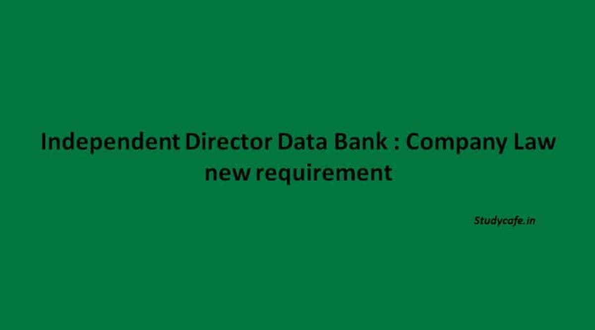 Independent Director Data Bank : Company Law new requirement