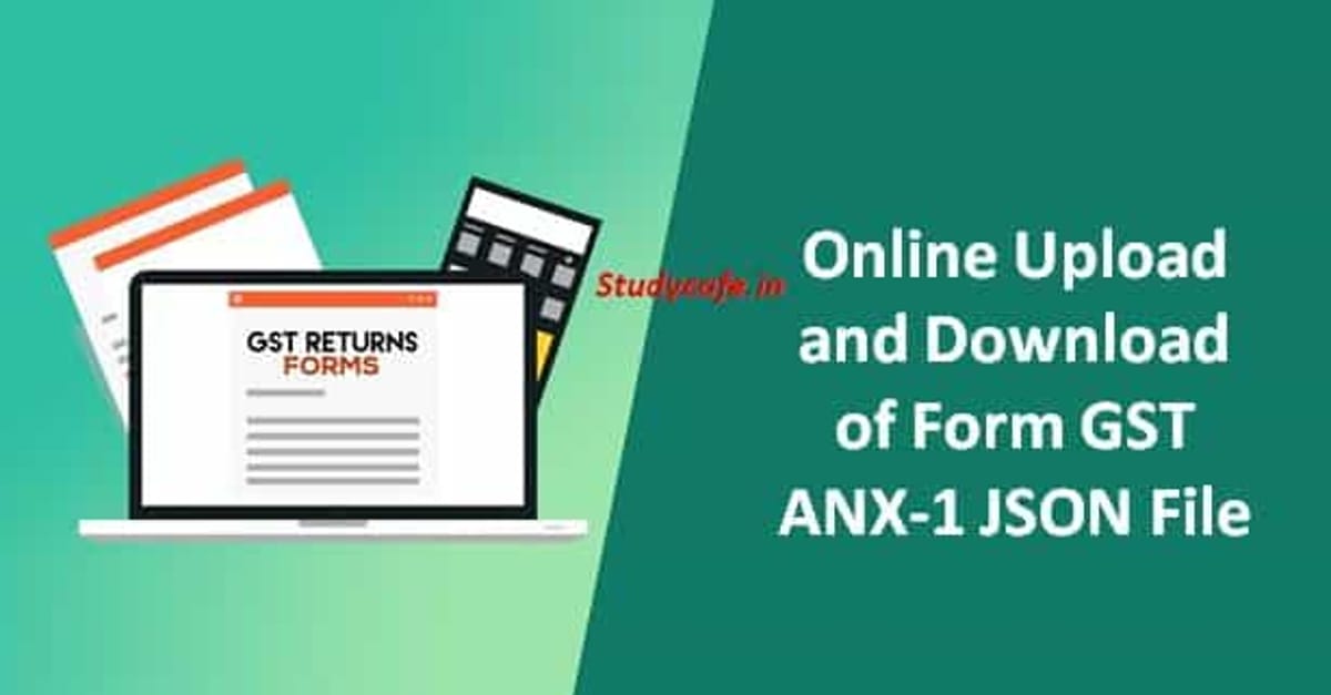 Online Upload and Download of Form GST ANX-1 JSON File