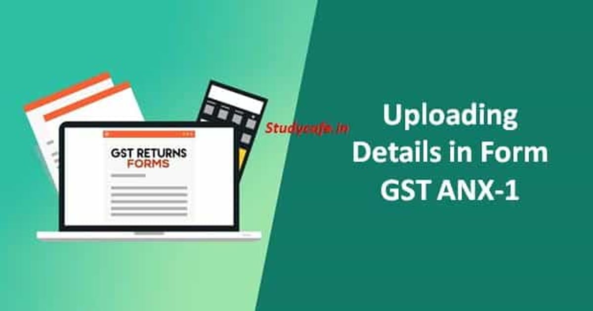 Uploading Details in Form GST ANX-1