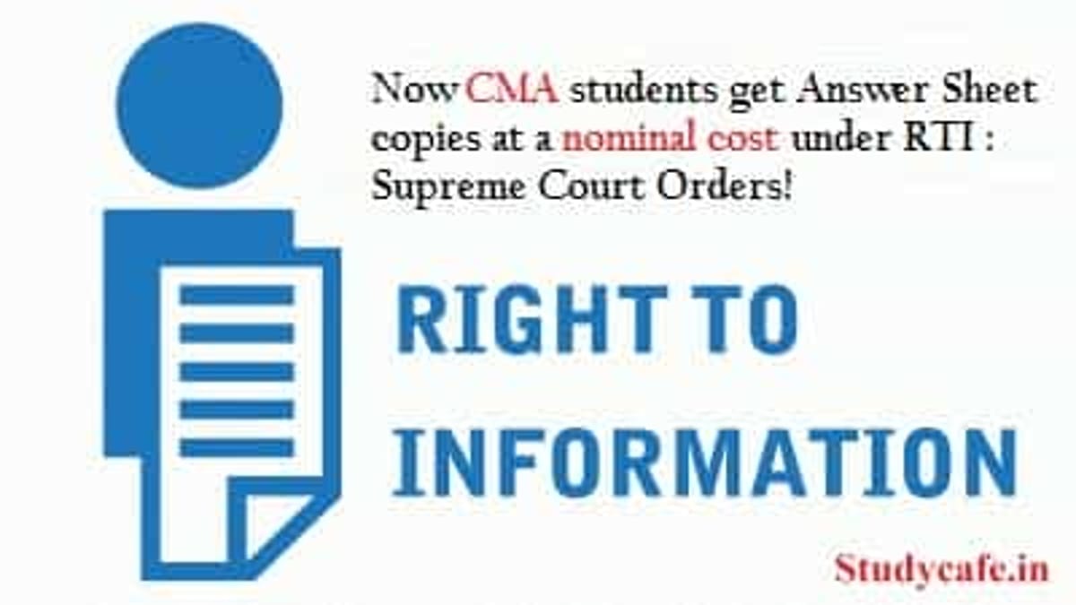 Now CMA students get Answer Sheet copies at a nominal cost under RTI : Supreme Court Orders!