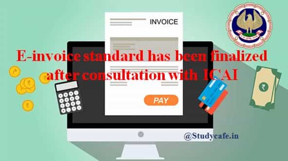 E-invoice standard finalized after consultation with ICAI
