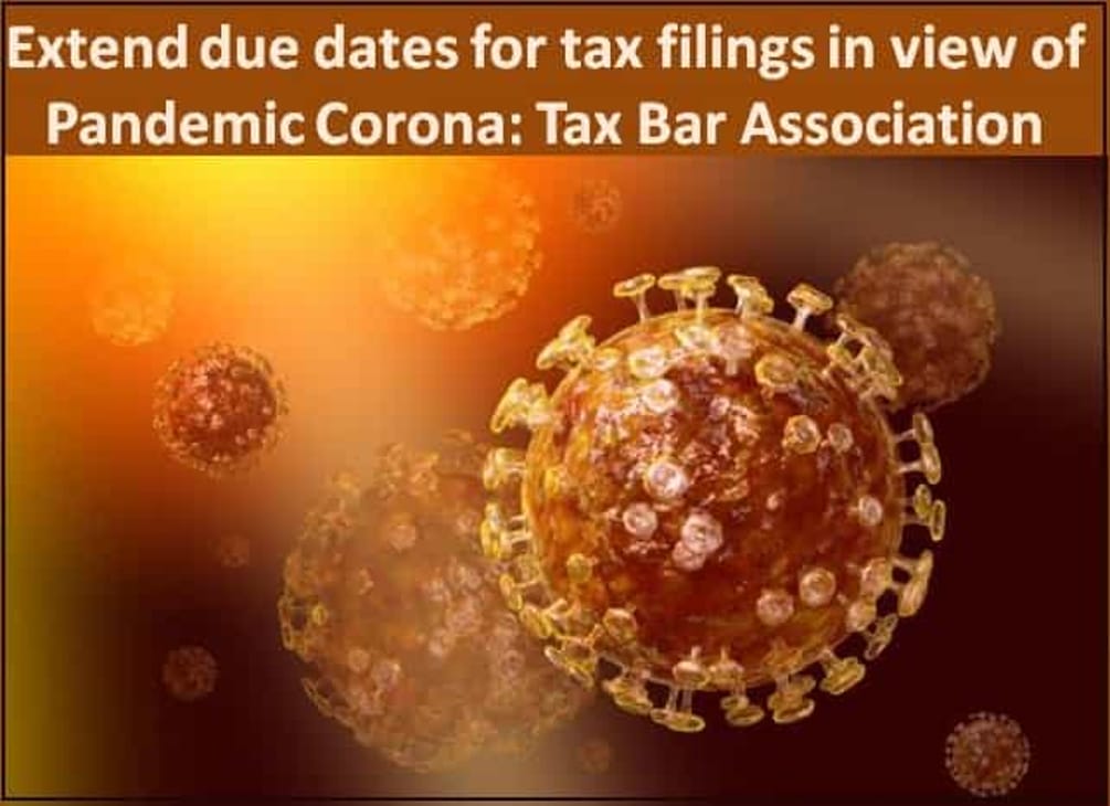 Extend due dates for tax filings in view of Pandemic Corona: Tax Bar Association