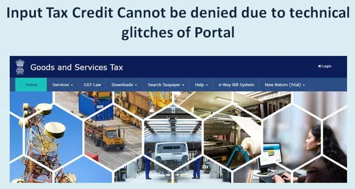 ITC Cannot be denied due to technical glitches of Portal: Judgement