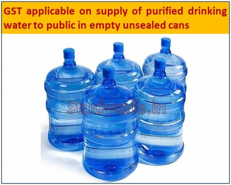 GST applicable on supply of purified water to public in empty unsealed cans
