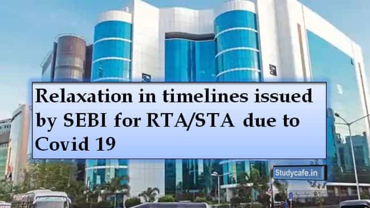 Relaxation in timelines issued by SEBI for RTA/STA due to Covid 19