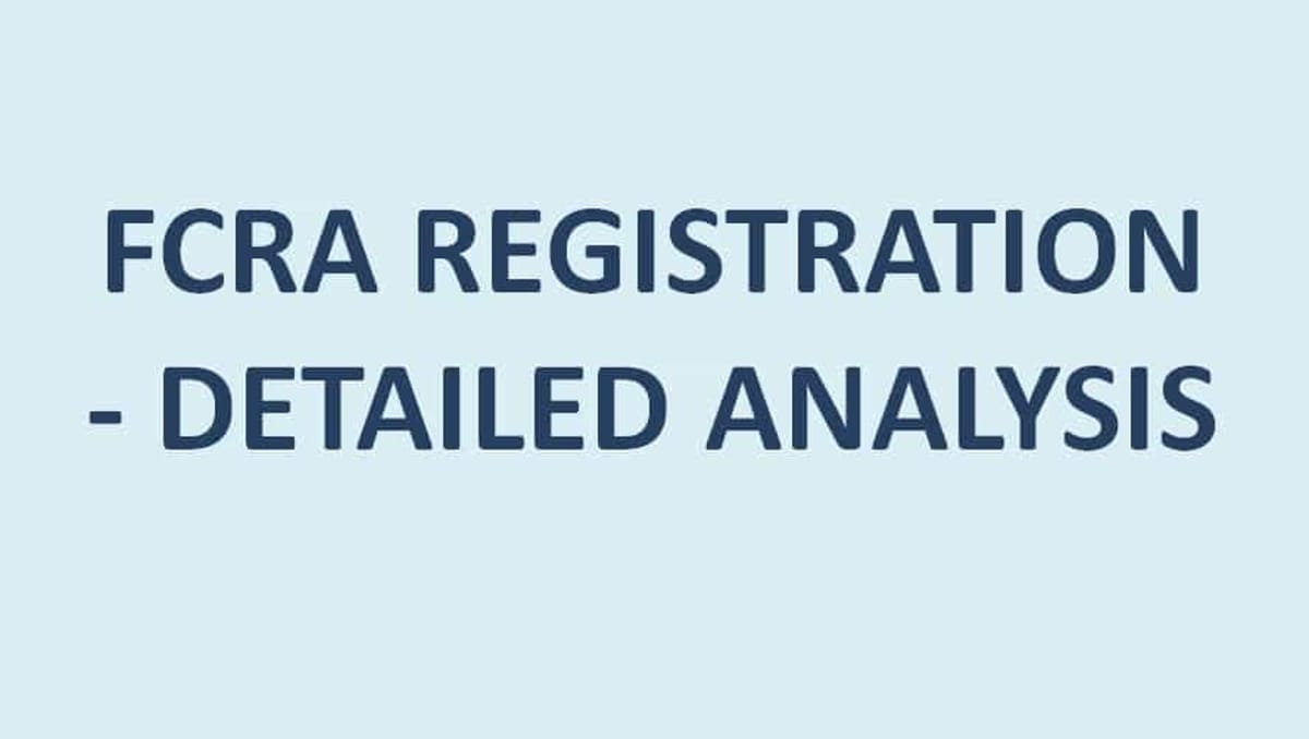  FCRA REGISTRATION – DETAILED ANALYSIS