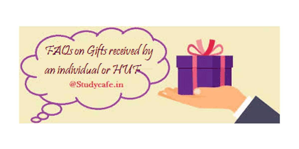 FAQs on Gifts received by an individual or HUF