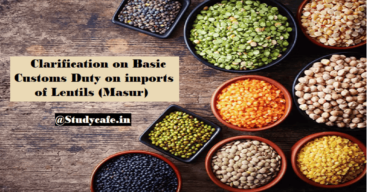 Clarification on Basic Customs Duty on imports of Lentils (Masur)