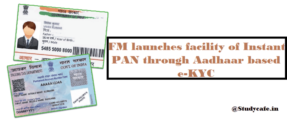 FM launches facility of Instant PAN through Aadhaar based e-KYC
