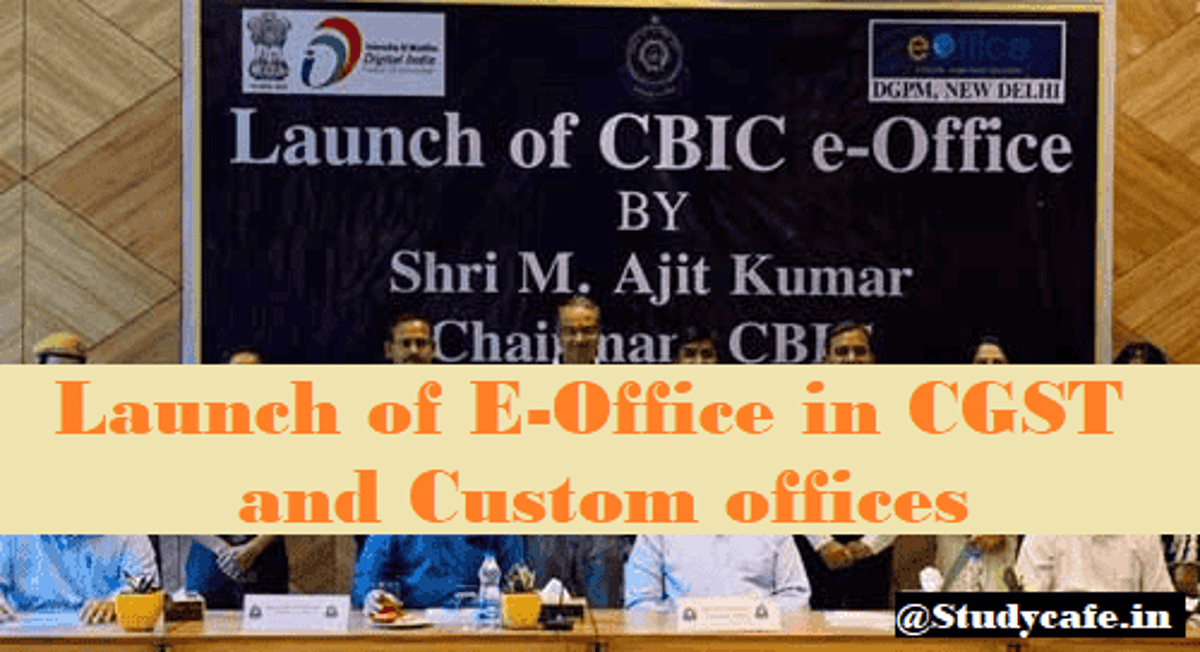 Launch of E-Office in CGST and Custom offices