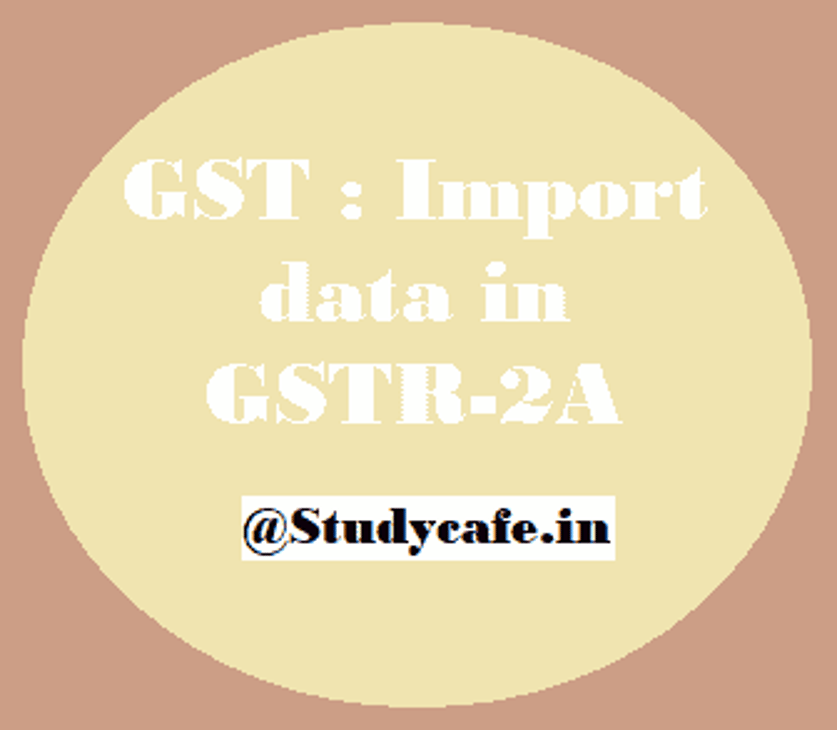 GST : Import data in GSTR-2A