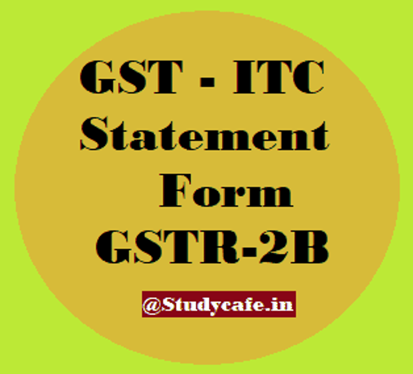 GST – ITC Statement Form GSTR-2B