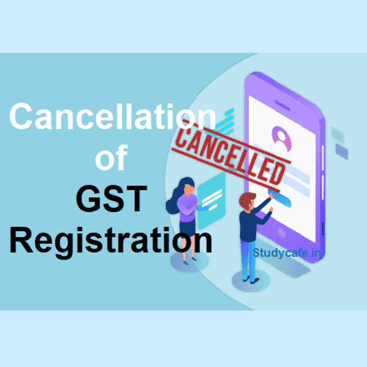 Cancellation of registration under Rule 22 of the CGST Rules