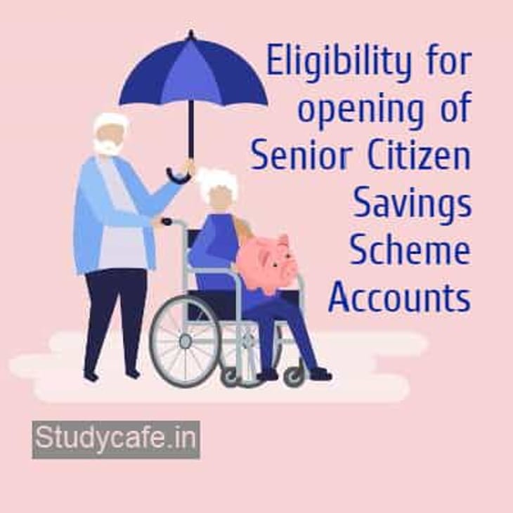 Senior Citizen Savings Scheme Account opening Eligibility