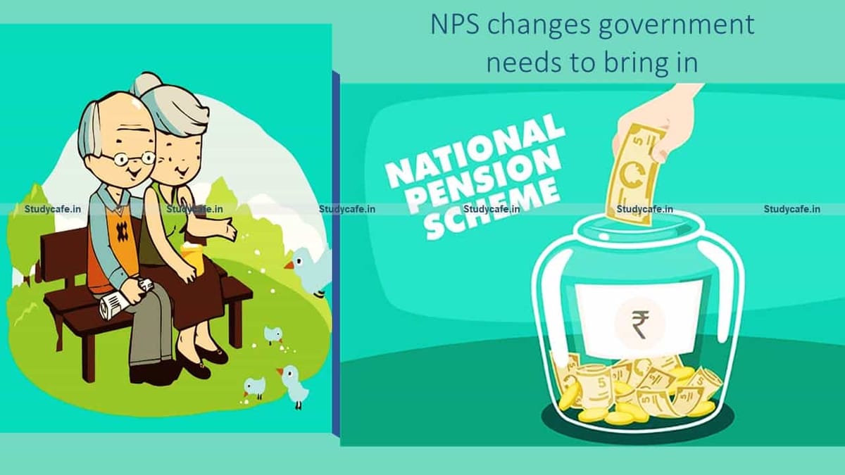 NPS changes government needs to bring in Budget 2021