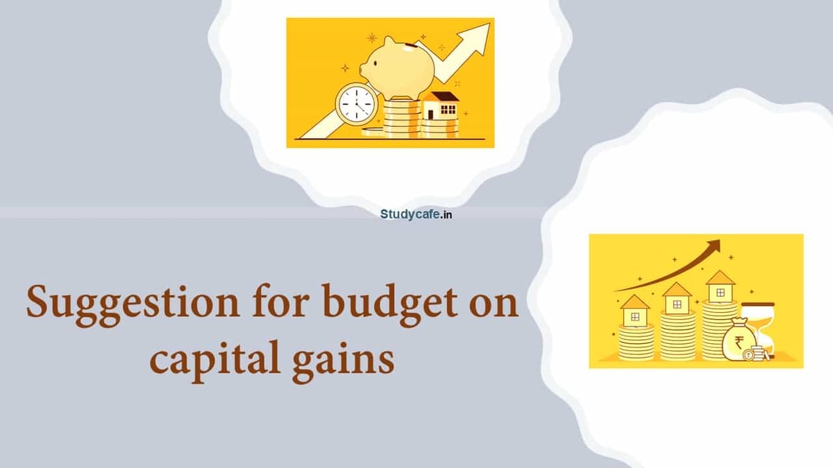 Suggestion for budget on capital gains