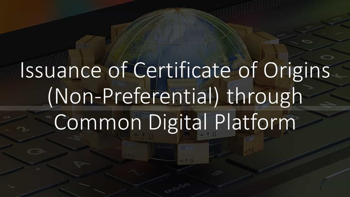 DGFT proposes online Issuance of Certificate of Origins through Digital Platform