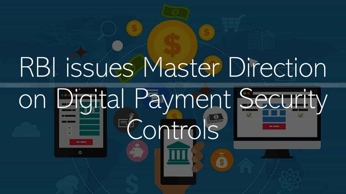 RBI issues Master Direction on Digital Payment Security Controls