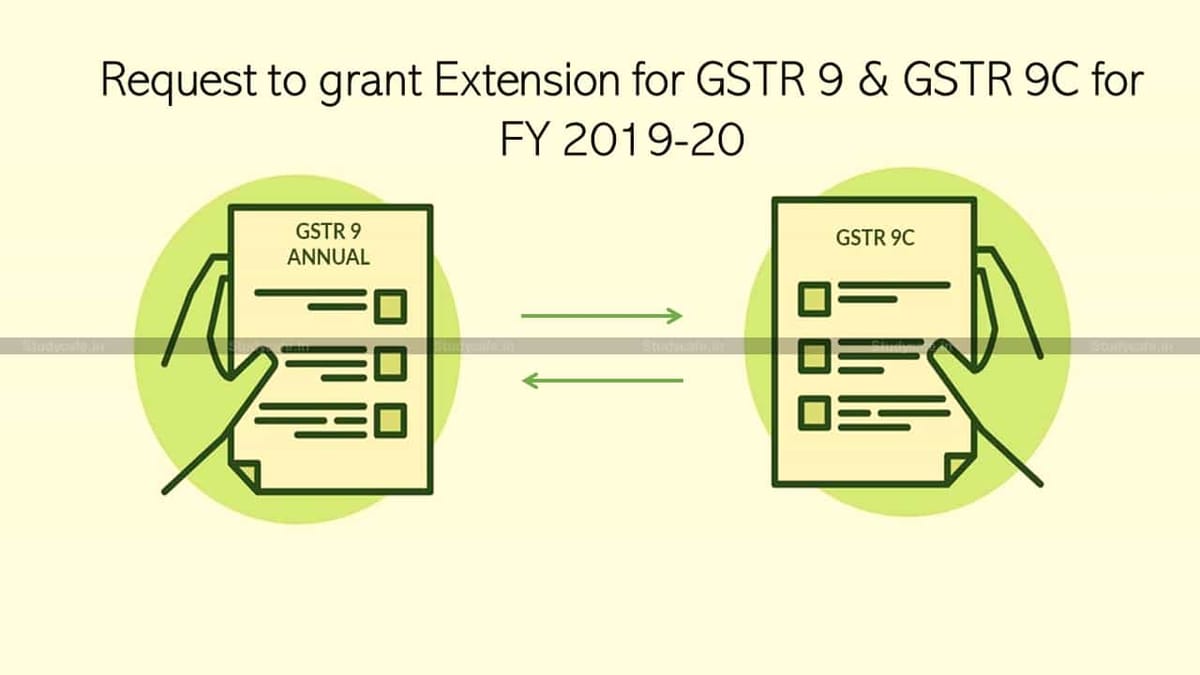 Extend GSTR 9 & GSTR 9C due date for FY 2019-20