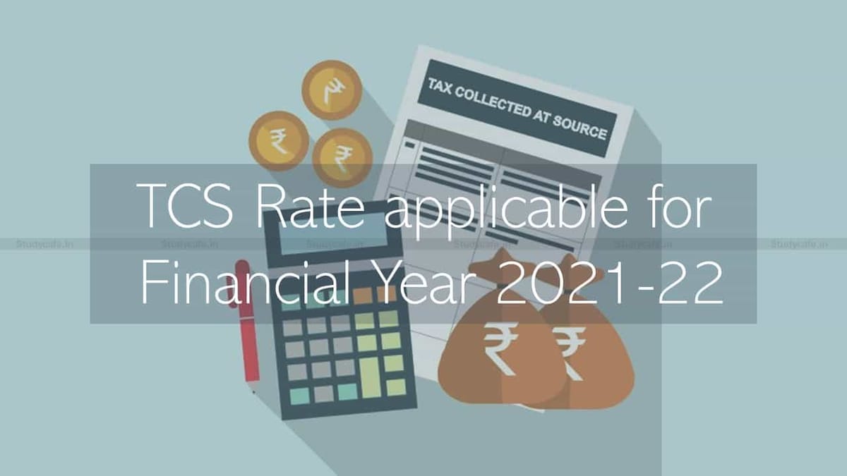 TCS Rate applicable for Financial Year 2021-22