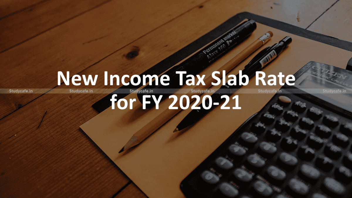 New Income Tax Slab Rate for FY 2020-21