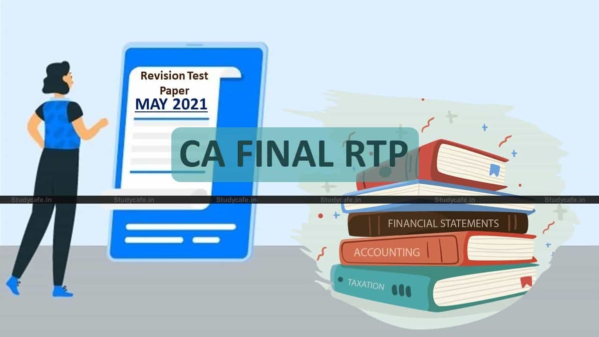 Download CA Final RTP May 2021 | CA Final Revision Test Papers May 2021