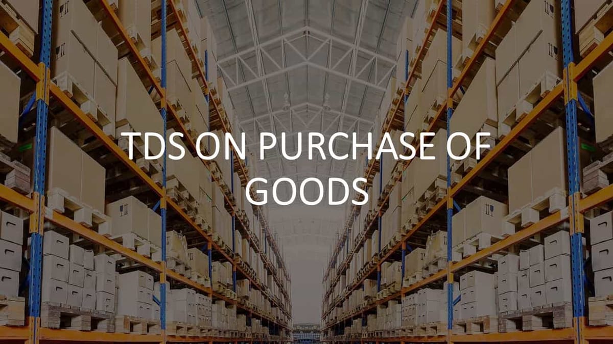 TDS on Purchase of Goods Exceeding Rs 50 Lakh under section 194Q