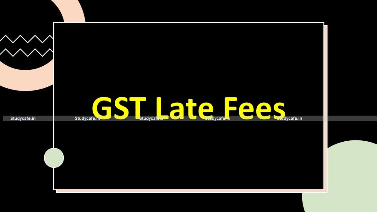 GST Late Fees: more than Rs 100 Crores collected as late fees from April 19 to April 21