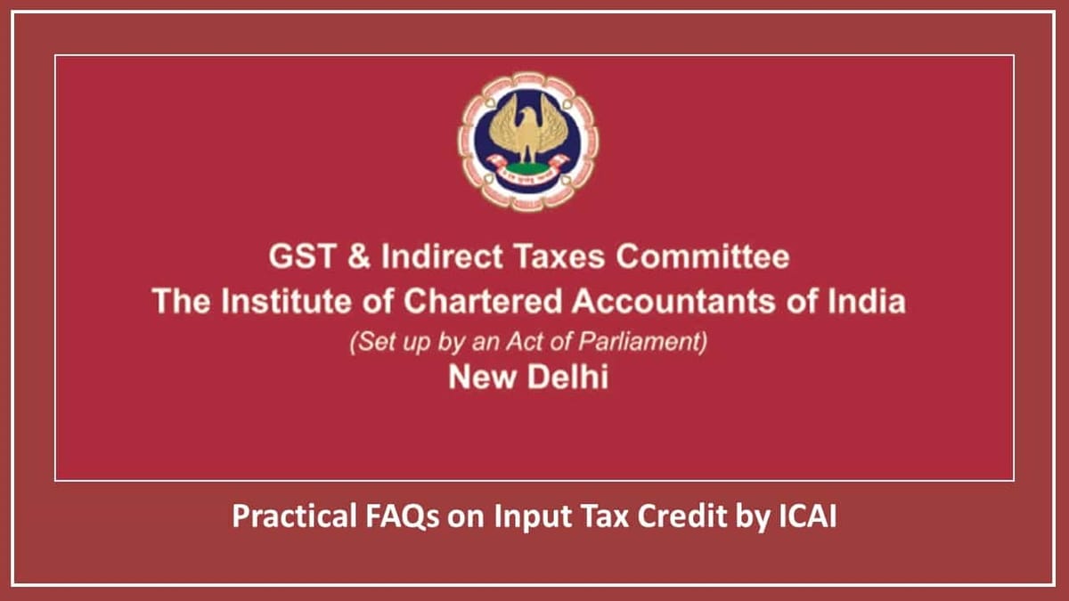 Practical FAQs on Input Tax Credit by ICAI